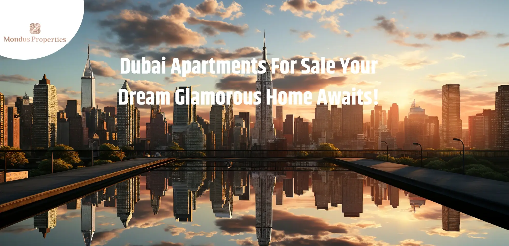 Dubai Apartments For Sale Your Dream Glamorous Home Awaits!