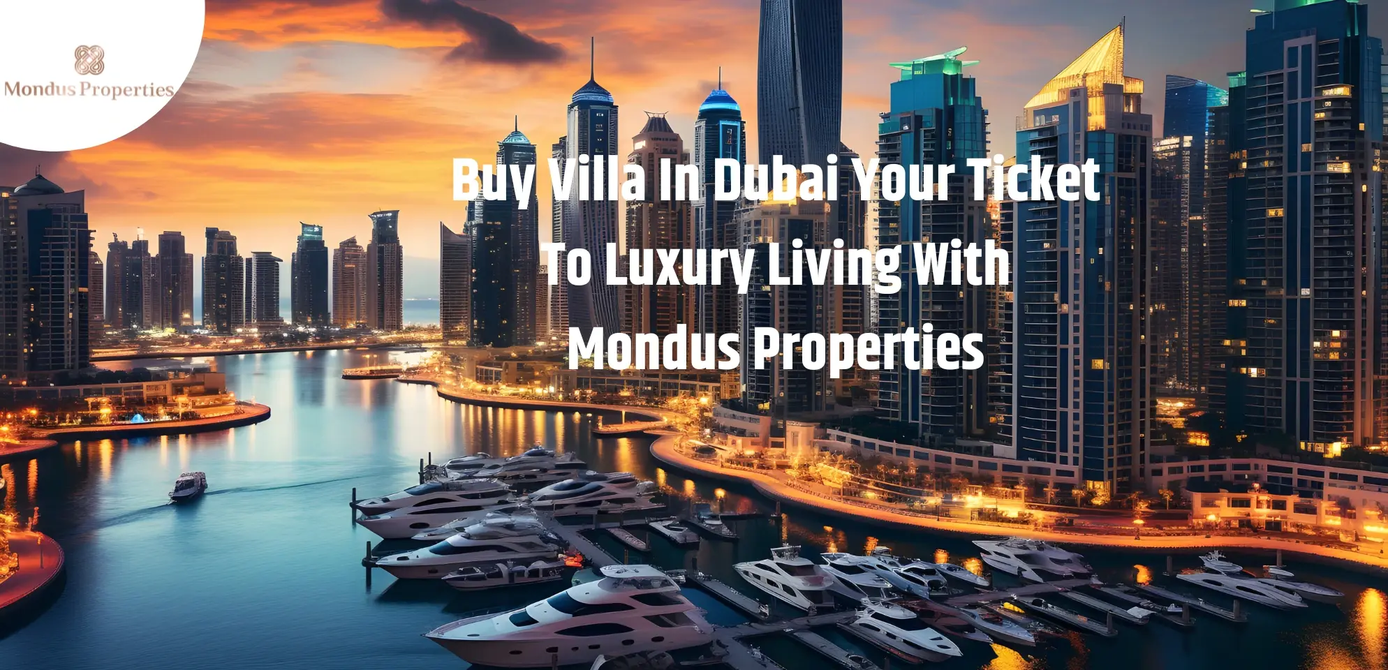 Buy Villa In Dubai Your Ticket To Luxury Living With Mondus Properties