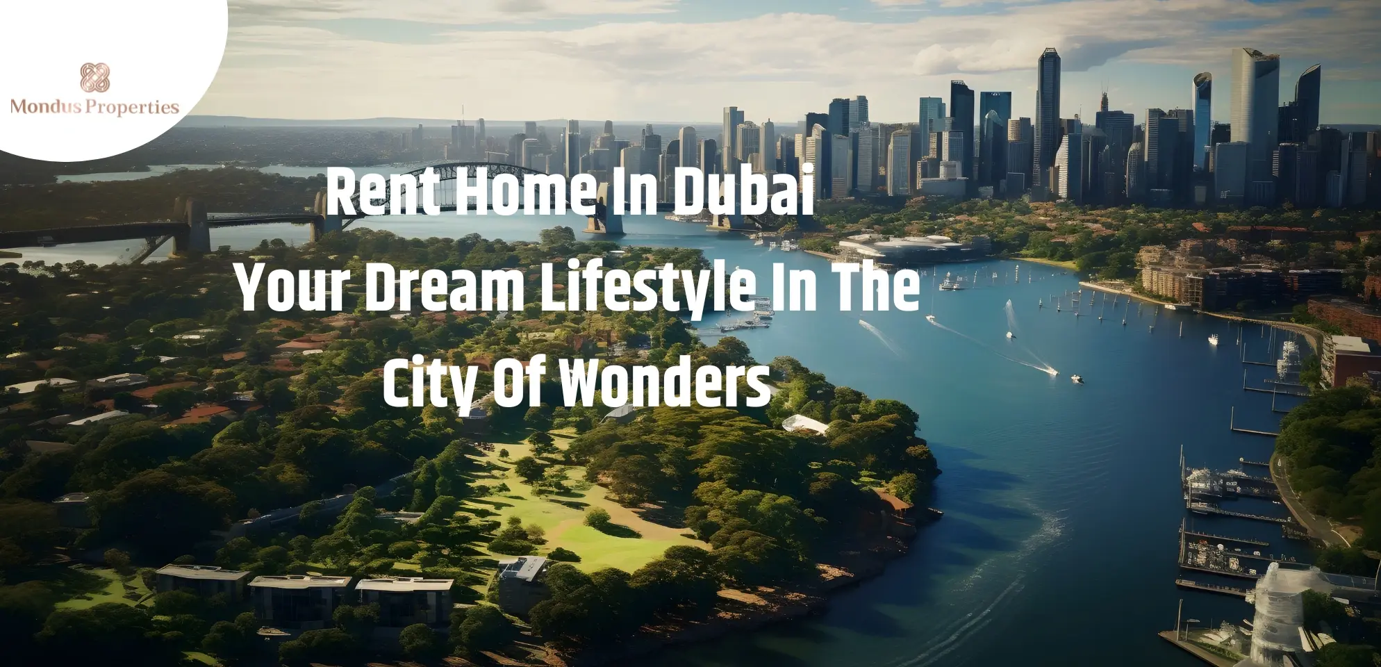 Rent Home In Dubai - Your Dream Lifestyle In The City Of Wonders