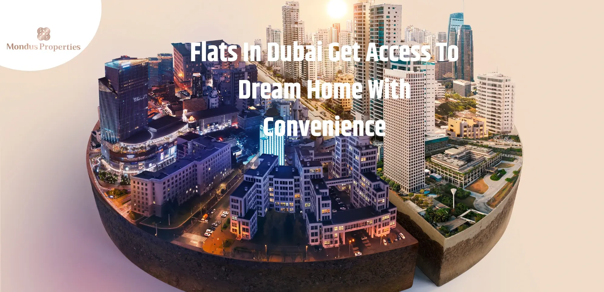 Flats In Dubai Get Access To Dream Home With Convenience